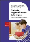 Dislessia e apprendimento delle lingue. Aspetti linguistici, clinici e normativi libro