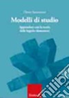 Modelli di studio. Apprendere con la teoria delle logiche elementari libro