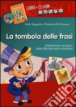 La tombola delle frasi. Prevenzione e recupero delle difficoltà morfo-sintattiche. Con CD-ROM libro