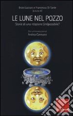 Le lune nel pozzo. Storie di una relazione (im)possibile?