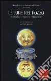 Le lune nel pozzo. Storie di una relazione (im)possibile? libro