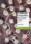 Le difficoltà ortografiche. Vol. 4: Attività sulle doppie e su altri errori non fonologici libro di Quintarelli Elisa