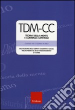 TDM-CC. Teoria della mente e coerenza centrale. Valutazione degli aspetti cognitivi e sociali nell'autismo ad alto funzionamento 6-11 anni libro