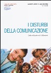 I disturbi della comunicazione. Dalla valutazione al trattamento libro