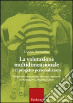 Valutazione multidimensionale e il progetto personalizzato (La)