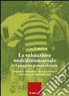 Valutazione multidimensionale e il progetto personalizzato (La) libro