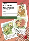 Storie con i fonemi. Altre attività e racconti illustrati per allenare le competenze fono-articolatorie libro