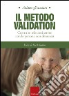 Il metodo Validation. Costruire relazioni serene con la persona con demenza libro di De Klerk-Rubin Vicky