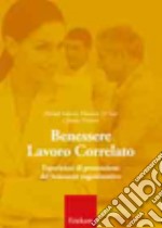 Benessere lavoro correlato. Esperienze di promozione del benessere organizzativo