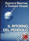 Il ritorno del pendolo. Psicoanalisi e futuro del mondo liquido libro di Bauman Zygmunt Dessal Gustavo Mazzeo R. (cur.)