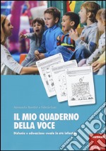 Il mio quaderno della voce. Disfonia e educazione vocale in età infantile libro