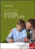 Studi di caso. Disturbi di scrittura libro