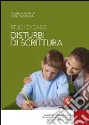 Studi di caso. Disturbi di scrittura libro