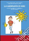 La giornata di Niki. Una storia con attività di potenziamento della comunicazione libro