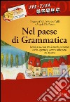 Nel paese di Grammatica. Giochi e attività per la scuola primaria: verbo, aggettivo, nome e altre parti del discorso. Con CD-ROM libro