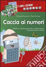 Caccia ai numeri. Kit. Con CD-ROM