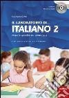 Il laboratorio di... Italiano 2. Proposte operative per competenze. Classi quarta e quinta della scuola primaria. Con CD-ROM libro