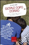 Giorno dopo giorno. Crescere insieme a una persona con sindrome X fragile libro