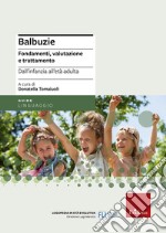 Balbuzie. Fondamenti, valutazioni e trattamento dall'infanzia all'età adulta