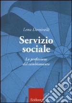 Servizio sociale. La professione del cambiamento