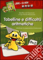 Tabelline e difficoltà aritmetiche. Attività per la prevenzione e il trattamento. con CD-ROM libro