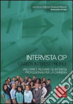 Intervista CIP-Carrer interest profile. Valutare e rilevare gli interessi professionali e di carriera