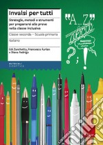 INVALSI per tutti. Strategie, metodi e strumenti per prepararsi alle prove nella classe inclusiva. Italiano per la 2ª classe elementare