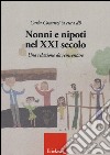 Nonni e nipoti nel XXI secolo. Una relazione da reinventare libro di Costanzi C. (cur.)