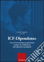 ICF-Dipendenze. Un set di strumenti per programmare e valutare la riabilitazione nelle dipendenze patologiche