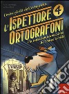 L'ispettore ortografoni e la sensazionale evasione di Tomas Gorilla. I mini gialli dell'ortografia. Vol. 4 libro di Cazzaniga Susi Baldi Silvia