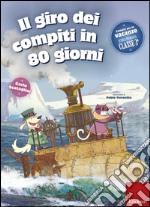 Il giro dei compiti in 80 giorni. Per la 3ª classe elementare libro