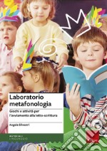 Laboratorio metafonologia. Giochi e attività per l'avviamento alla letto-scrittura