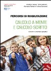 Percorsi di riabilitazione. Calcolo a mente e calcolo scritto. Schede e materiali operativi libro