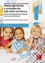 Metacognizione e avviamento alla letto-scrittura. Attività metacognitive per i bambini della scuola dell'infanzia