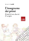 L'insegnante dei primi. Ricordi di una docente di sostegno, L' libro