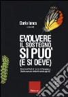 Evolvere il sostegno si può (e si deve). Alcuni contributi di ricerca in pedagogia e didattica speciale al dibattito sulla Legge 107 libro di Ianes D. (cur.)