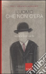 L'uomo che non c'era. Storie ai limiti del Sé libro