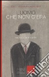 L'uomo che non c'era. Storie ai limiti del Sé libro di Ananthaswamy Anil