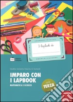 Imparo con i lapbook. Matematica e scienze. Classe terza