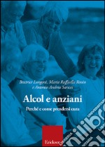 Alcol e anziani. Perché e come prendersi cura