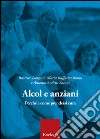 Alcol e anziani. Perché e come prendersi cura libro