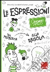 Le espressioni. Quaderno amico. Dal problema alla regola libro