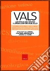 Vals. Valutazione delle difficoltà di lettura e scrittura in età adulta. Prove di lettura, scrittura. competenze metafonologiche, memoria e attenzione libro