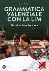 Grammatica valenziale con la Lim. Attività per la scuola primaria. Con USB Flash Drive libro