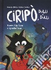 Ciripo, bulli e bulle. Storie di bullismo e cyberbullismo libro