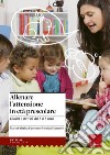 Allenare l'attenzione in età prescolare. Giochi e attività dai 3 ai 5 anni libro di Muratori Monica Cutrone Maria Cristina