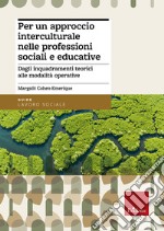 Per un approccio interculturale nelle professioni sociali e educative. Dagli inquadramenti teorici alle modalità operative