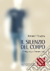 Il silenzio del corpo. Antropologia della disabilità libro