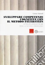 Sviluppare competenze cognitive con il metodo Feuerstein. Attività didattiche per la scuola primaria