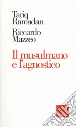 Il musulmano e l'agnostico libro